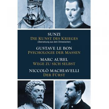 Die Kunst des Krieges/Psychologie der Massen/Wege zu sich selbst/Der FÃ¼rst