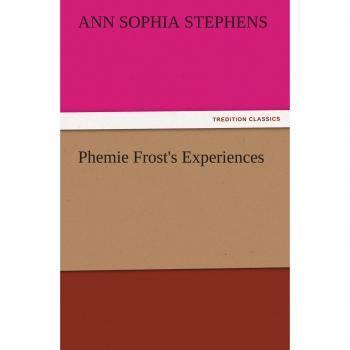 Phemie Frost's Experiences (TREDITION CLASSICS)