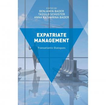 Expatriate Management: Transatlantic Dialogues by Benjamin Bader: New