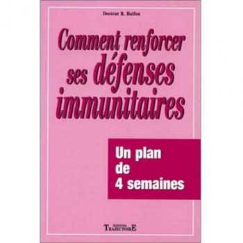 Comment renforcer ses défenses immunitaires. Un plan de 4 semaines