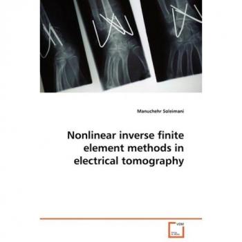 Nonlinear inverse finite element methods in electrical tomography