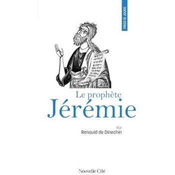 Prier 15 jours avec le prophète Jérémie