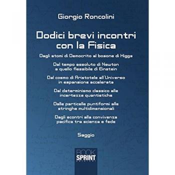 Dodici brevi incontri con la fisica