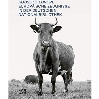 Aleida Assmann House Of Europe: Europäische Zeugnisse In Der Deutschen Nationalbibliothek / European Artifacts At The German National Library (Kulturgeschichte)