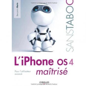 L'iPhone OS 4 maîtrisé
