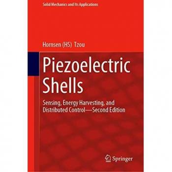 Piezoelectric Shells: Sensing, Energy Harvesting, and Distributed Control―Second Edition: 247