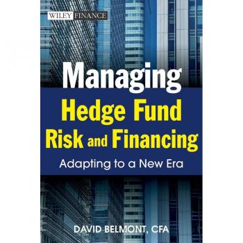 John Wiley & Sons, Inc. MANAGING HEDGE FUND RISK AND FINANCING