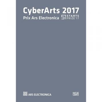CyberArts 2017. International Compendium Prix Ars Electronica.