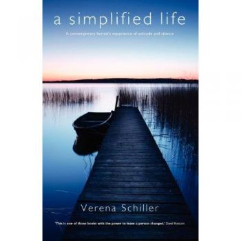 A Simplified Life: A Contemporary Hermit's Experience of Solitude and Silence