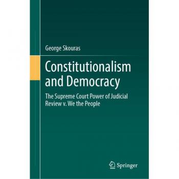 Constitutionalism and Democracy: The Supreme Court Power of Judicial Review v. We the People