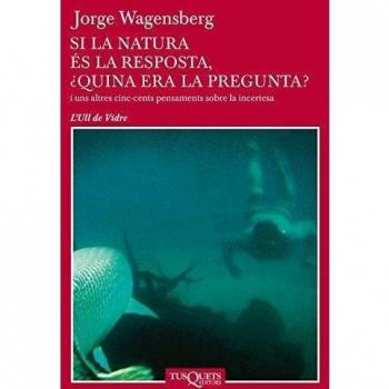 Si la natura és la resposta, ¿quina era la pregunta? (Ull de Vidre)