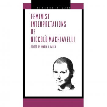 Feminist Interpretations of Niccolò Machiavelli