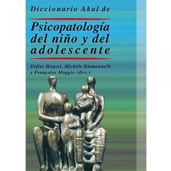 Diccionario akal de psicopatología del niño y del adolescente