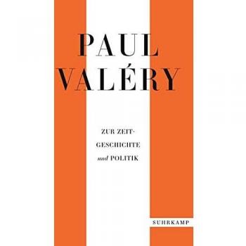 Paul ValÃ©ry: Zur Zeitgeschichte und Politik