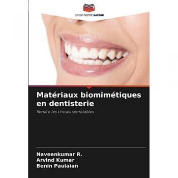 R., Naveenkumar: Matériaux biomimétiques en dentisterie