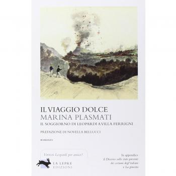 Il viaggio dolce. Il soggiorno di Leopardi a villa Ferrigni