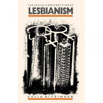 Kitzinger, Celia: The Social Construction of Lesbianism