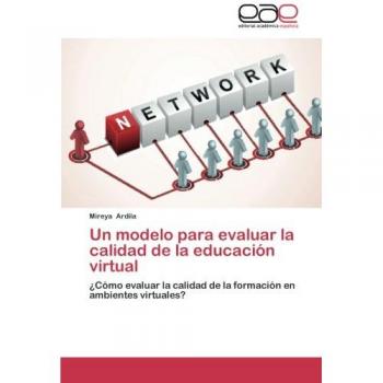 Ardila, Mireya: Un modelo para evaluar la calidad de la educación virtual