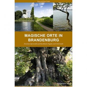 Traub, Ilona: Magische Orte in Brandenburg