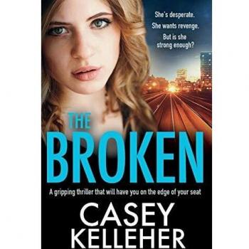 The Broken: A gripping thriller that will have you on the edge of your seat