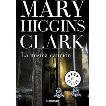 Clark, Mary Higgins La Misma Canción (Bestseller (Debolsillo))