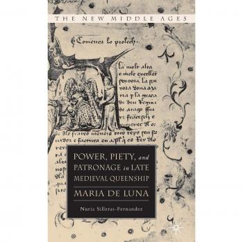 Power, Piety, and Patronage in Late Medieval Queenship