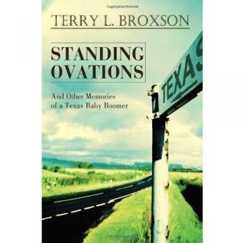 STANDING OVATIONS: And Other Memories of a Texas Baby Boomer