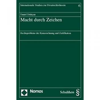 Macht durch Zeichen: Rechtsprobleme der Kennzeichnung und Zertifikation