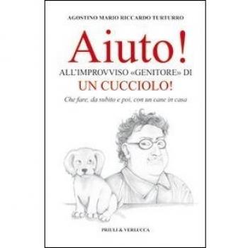 Aiuto! All'improvviso «genitore» di un cucciolo! Che fare, da subito e poi, con un cane in casa
