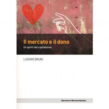 Il mercato e il dono. Gli spiriti del capitalismo