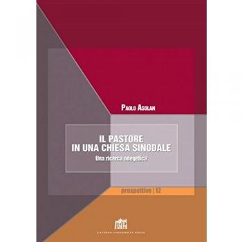 Il pastore in una Chiesa sinodale. Una ricerca odegetica