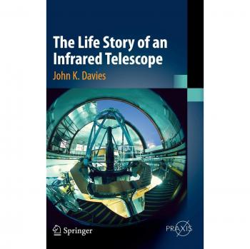 The Life Story of an Infrared Telescope (Springer Praxis Books)