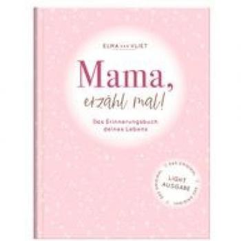 Mama, erzähl mal!: Dein persönliches Buch für Mamas Geschichten