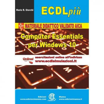 ECDL più. Computer Essentials per Windows 10. Con Contenuto digitale (fornito elettronicamente)
