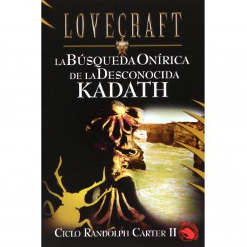 La búsqueda Onírica de la Desconocida Kadath: Ciclo Randolph Carter II (Tapa blanda).