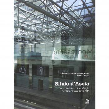 Silvio d'Ascia. Architettura e tecnologia per una nuova urbanità. Ediz. illustrata