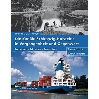 Die Kanäle Schleswig-Holsteins in Vergangenheit und Gegenwart