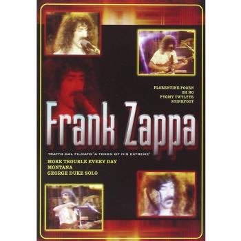 Tratto Dal Filmato a Token of His Extreme (DVD) Frank Zappa