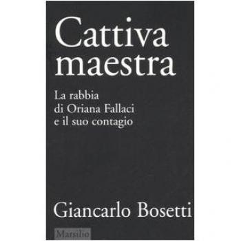 Cattiva maestra. La rabbia di Oriana Fallaci e il suo contagio