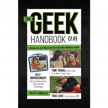 The Geek Handbook 2.0: More Practical..., Langley, Alex