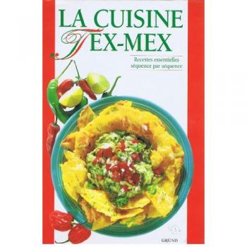 La cuisine tex-mex (Voyage Culinair)