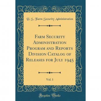 Farm Security Administration Program and Reports Division Catalog of Releases for July 1945, Vol. 1