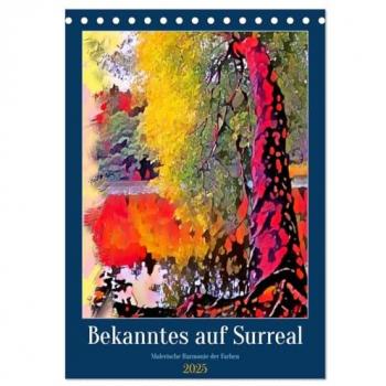 Bekanntes auf Surreal (Tischkalender 2025 DIN A5 hoch) CALVENDO Monatskalender