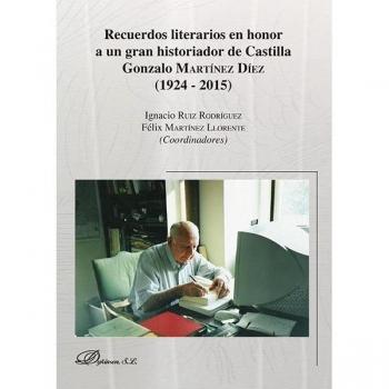 Recuerdos literarios en honor a un gran historiador de castilla gonzalo martínez díez (1924-2015).