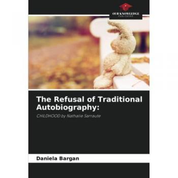 The Refusal of Traditional Autobiography:: CHILDHOOD by Nathalie Sarraute