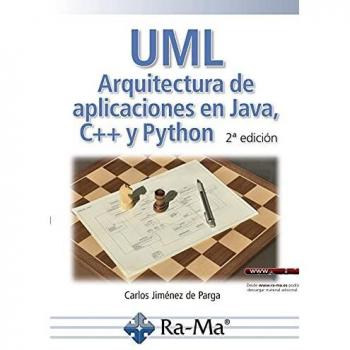 UML. Arquitectura de aplicaciones en Java, C++ y Python. 2ª Edición