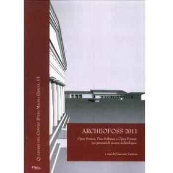 Archeofoss. Open source, free software e open format nei processi di ricerca archeologica. Atti del VI Workshop