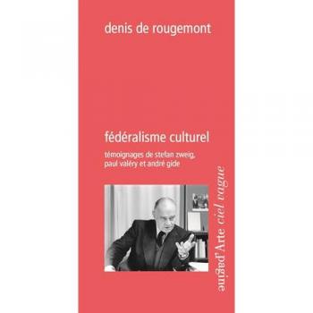 Fédéralisme culturel : Témoignages de Stefan Zweig, Paul Valéry et André Gide