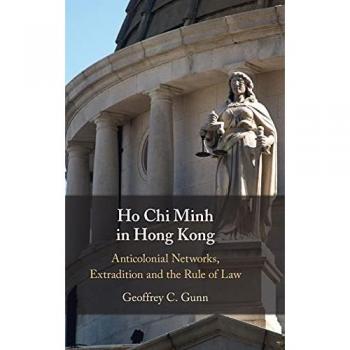 Gunn, Geoffrey C.: Ho Chi Minh in Hong Kong