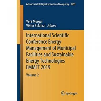 International Scientific Conference Energy Management of Municipal Facilities and Sustainable Energy Technologies EMMFT 2019: Volume 2 (Advances in Intelligent Systems and Computing, 1259, Band 1259)